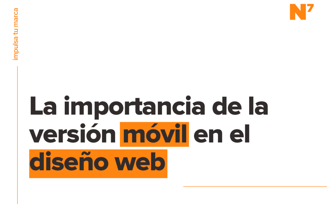 La Importancia de la Versión Móvil en el Diseño de una Web